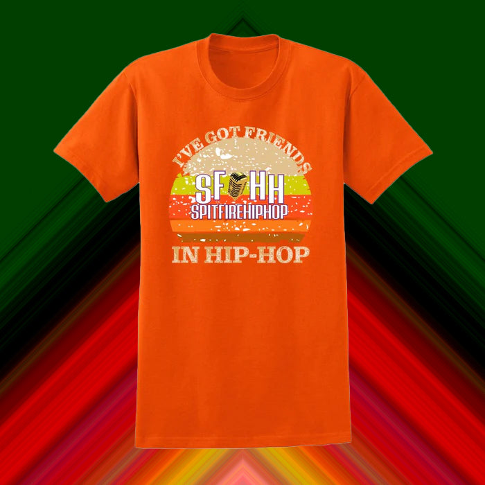 Introducing the New SpitFireHipHop T-Shirt: "I've Got Friends In Hip-Hop"