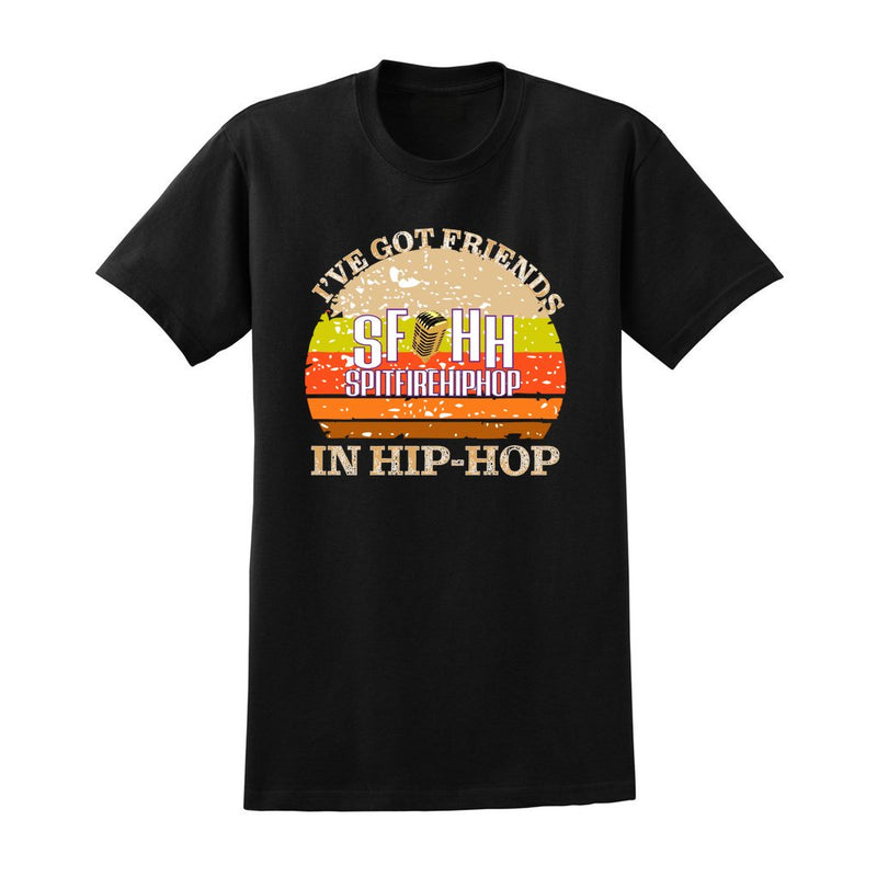 I've Got Friends In Hip-Hop Black T-shirt