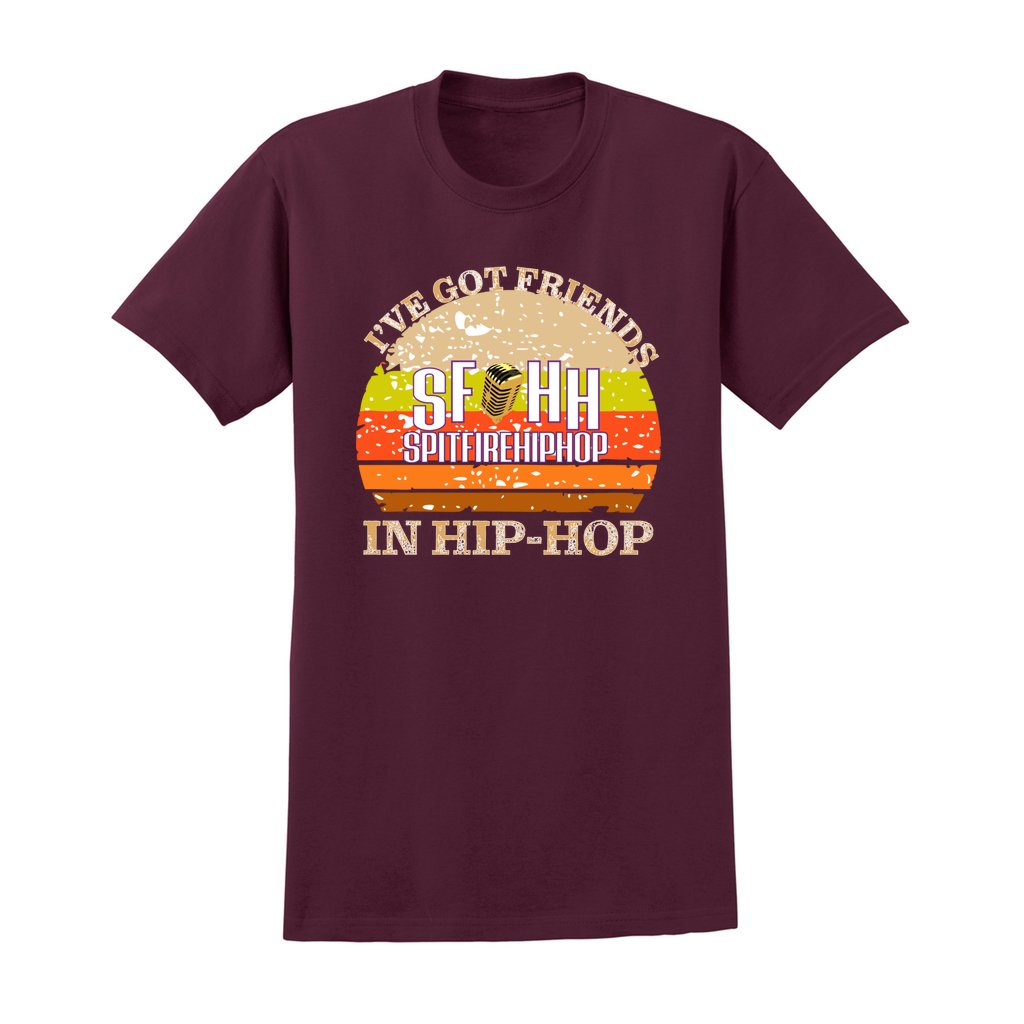 I've Got Friends In Hip-Hop Maroon T-shirt