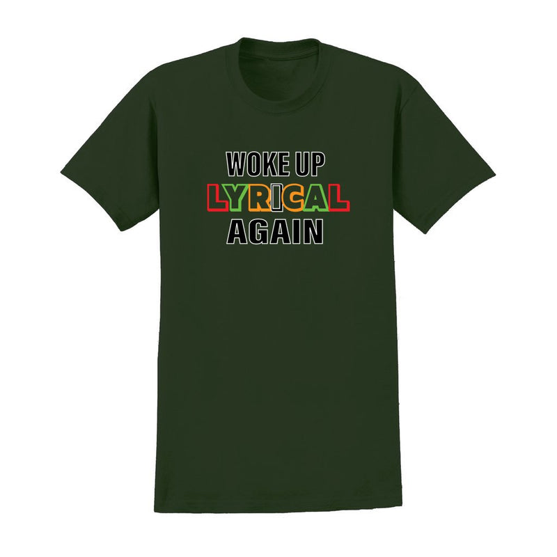 Woke Up Lyrical Again Forest Green T-shirt