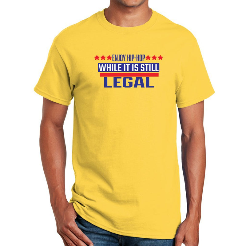 Enjoy Hip-Hop While It Is Still Legal T-shirt