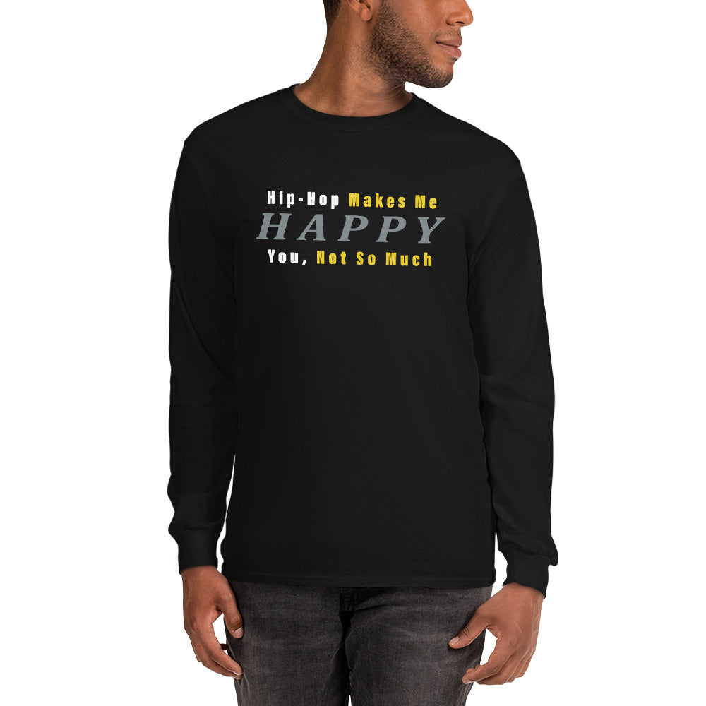 Hip-Hop Makes Me Happy Long Sleeve - SpitFireHipHop