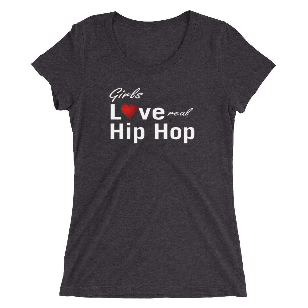 Girls Love Real Hip-Hop Ladies' T-shirt - SpitFireHipHop